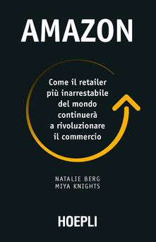 Amazon. Come il retailer più inarrestabile del mondo continuerà a rivoluzionare il commercio.pdf