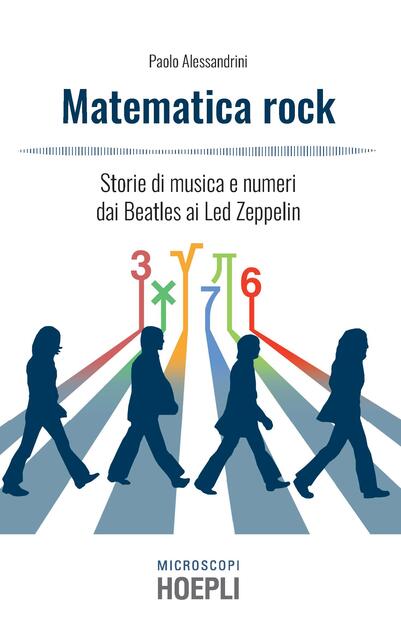 Matematica Rock Storie Di Musica E Numeri Dai Beatles Ai