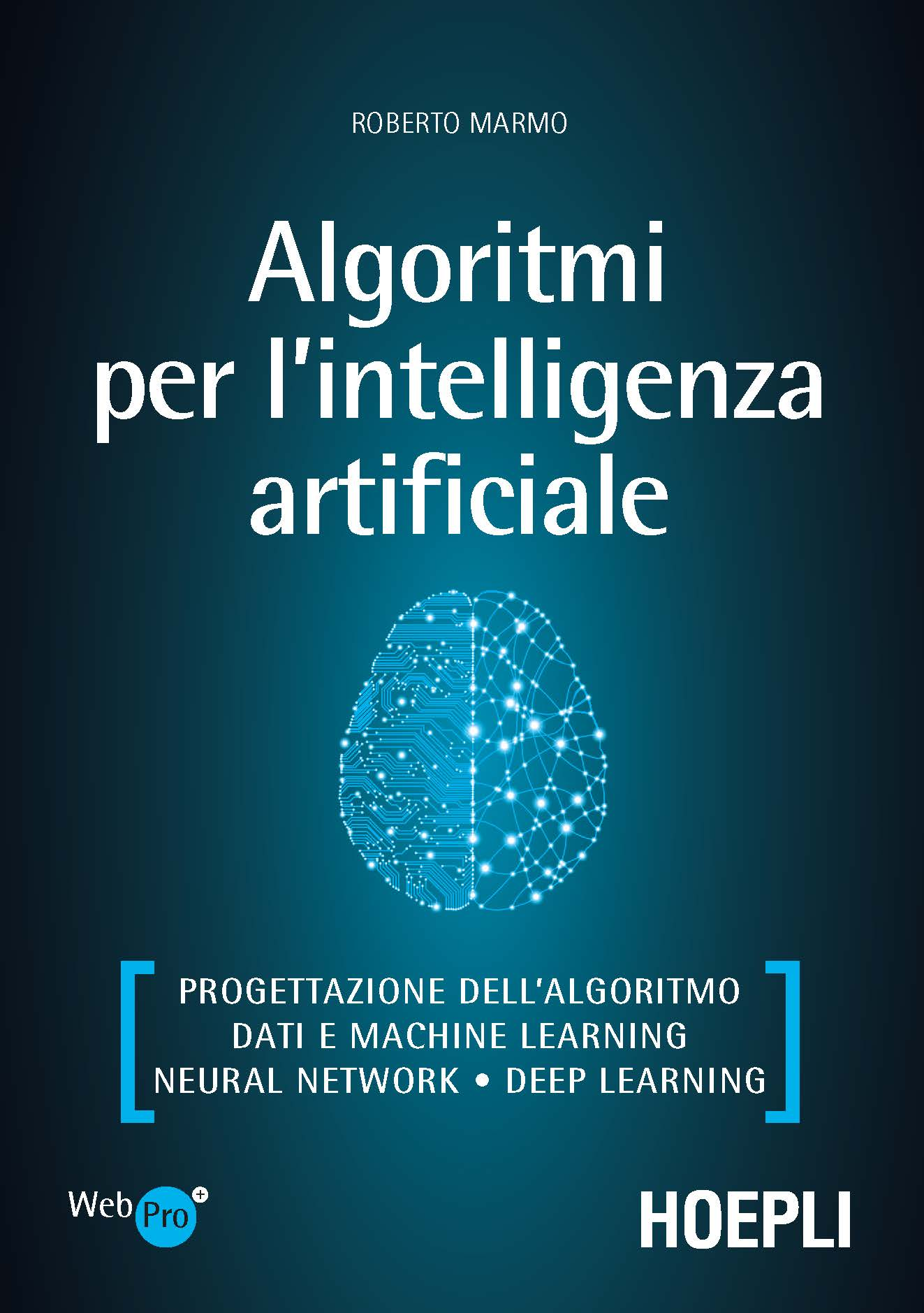 Image of Algoritmi per l'intelligenza artificiale. Progettazione dell'algoritmo, dati e machine learning, neural network, deep learning