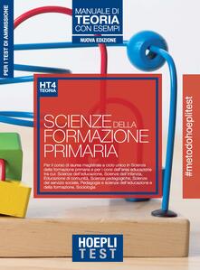 Hoepli test. Scienze della formazione primaria. Manuale di teoria con esempi. Per i test di ammissione alluniversità.pdf
