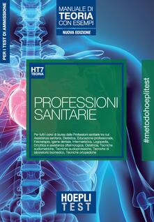 Hoepli Test. Professioni sanitarie. Manuale di teoria con esempi. Per i test di ammissione alluniversità.pdf