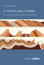Libro Il tempo della terra. Come pensare da geologo può aiutare a salvare il mondo Marcia Bjornerud