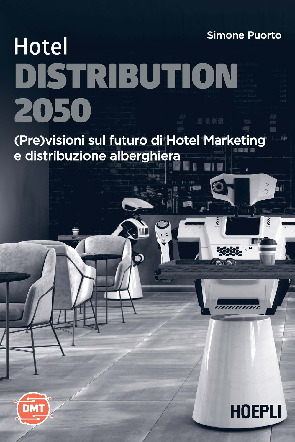 Image of Hotel Distribution 2050. (Pre)visioni sul futuro di hotel marketing e distribuzione alberghiera