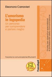 L' umorismo in logopedia. Un percorso per comprendere e parlare meglio Scarica PDF EPUB
