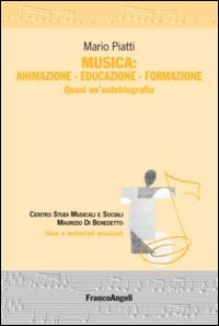 Image of Musica: animazione-educazione-formazione. Quasi un'autobiografia