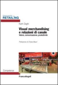 Visual merchandising e relazioni di canale. Valore, comunicazione, produttività.pdf