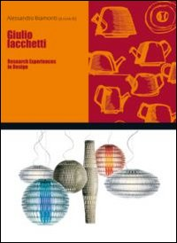 Image of Giulio Iacchetti. Research experiences in design. Ediz. italiana e inglese