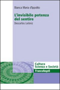 L' invisibile potenza del sentire. Descartes Leibniz Scarica PDF EPUB
