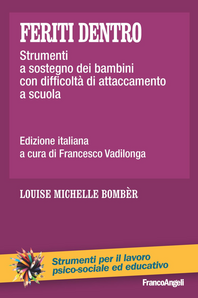 Feriti dentro. Strumenti a sostegno dei bambini con difficoltà di attaccamento a scuola Scarica PDF EPUB
