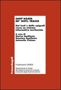 Image of Sant'Agata de' Goti: tracce. Dai testi e dalle epigrafi verso un sistema informativo territoriale