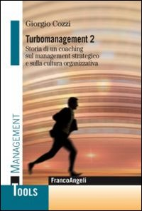 Image of Turbomanagement. Vol. 2: Storia di un coaching sul management strategico e sulla cultura organizzativa.