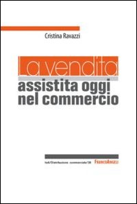 La vendita assistita oggi nel commercio Scarica PDF EPUB
