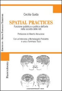 Image of Spatial practices. Funzione pubblica e politica dell'arte nella società delle reti