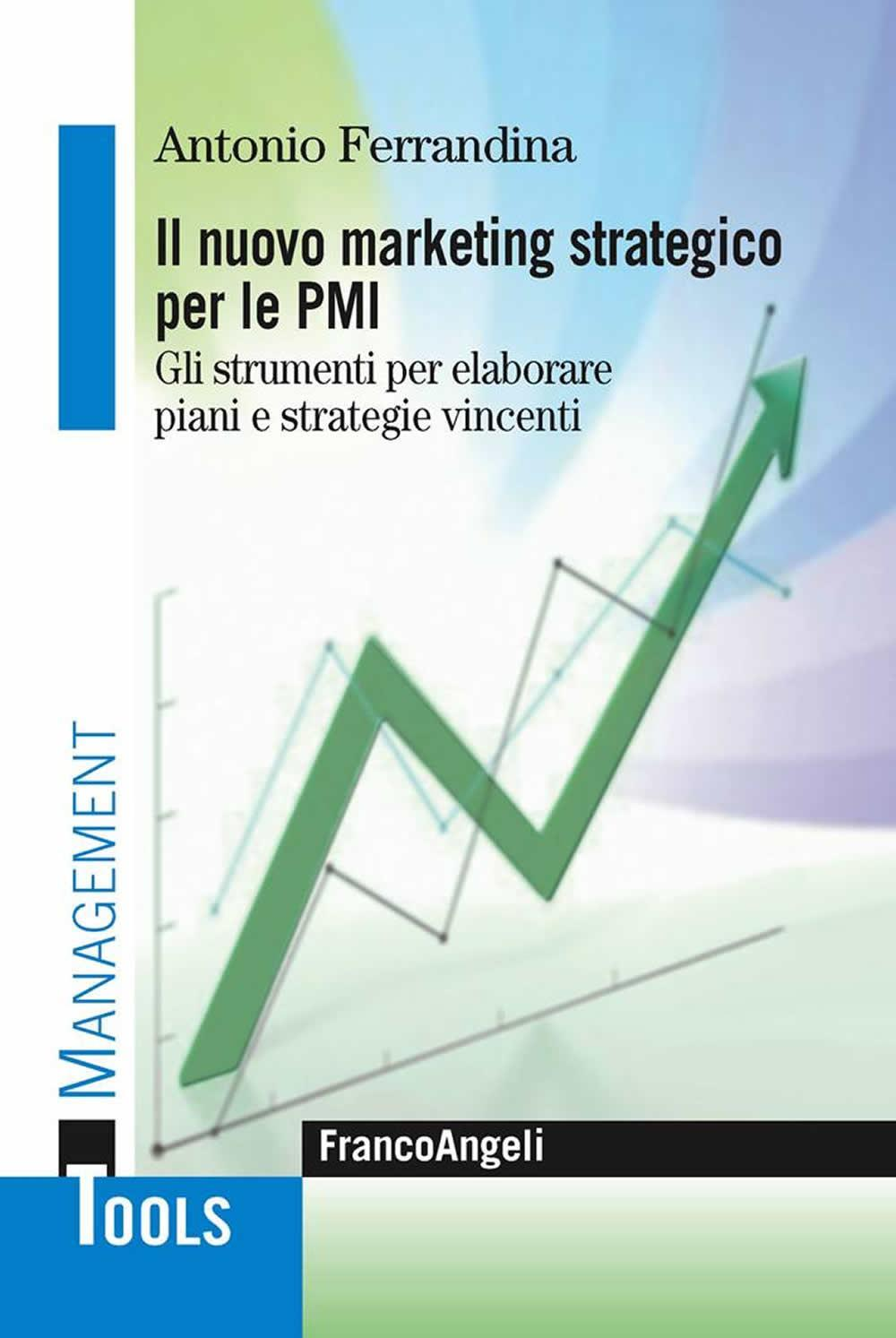 Image of Il marketing strategico per le PMI. Gli strumenti per elaborare piani e strategie vincenti