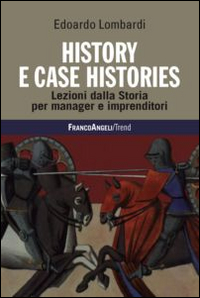 History e case histories. Lezioni dalla storia per manager e imprenditori Scarica PDF EPUB
