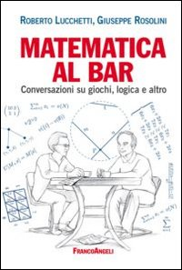 Matematica al bar. Conversazioni su giochi, logica e altro Scarica PDF EPUB
