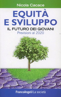 Equità e sviluppo. Il futuro dei giovani. Previsioni al 2020 Scarica PDF EPUB
