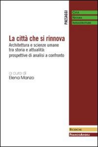 La città che si rinnova. Architettura e scienze umane tra storia e attualità: prospettive di analisi a confronto Scarica PDF EPUB
