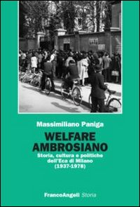 Image of Welfare ambrosiano. Storia, cultura e politiche dell'Eca di Milano (1937-1978)