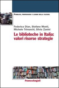 Image of Le biblioteche in Italia: valori, risorse, strategie