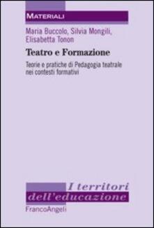 Teatro e formazione. Teorie e pratiche di pedagogia teatrale nei contesti formativi.pdf