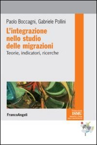 L' integrazione nello studio delle migrazioni. Teorie, indicatori, ricerche Scarica PDF EPUB
