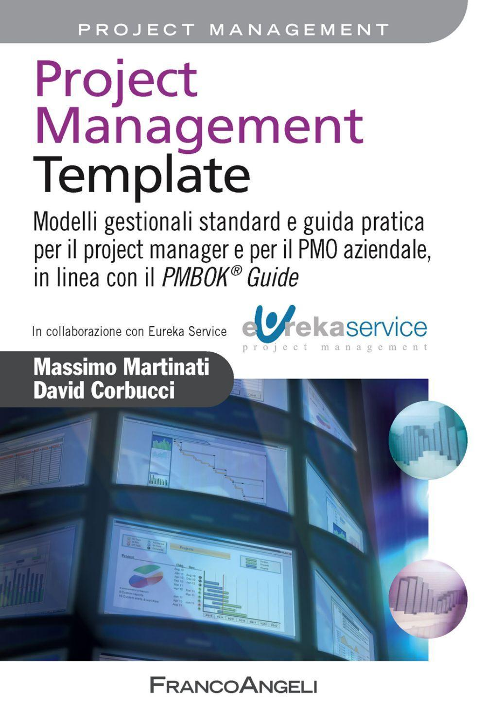 Project management template. Modelli gestionali standard e guida pratica per il project manager e per il PMO aziendale, in linea con il PMBOK 174 guide Scarica PDF EPUB
