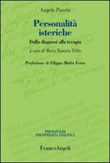 Libro Personalità isteriche. Dalla diagnosi alla terapia Angelo Pasetti