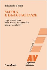 Scuola e disuguaglianze. Una valutazione delle risorse economiche, sociali e culturali Scarica PDF EPUB
