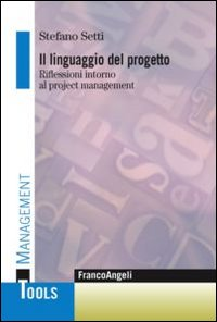 Il linguaggio del progetto. Riflessioni intorno al project management Scarica PDF EPUB
