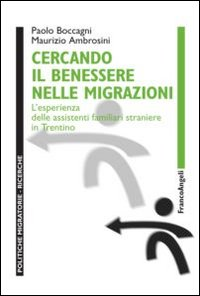 Cercando il benessere nelle migrazioni. L'esperienza delle assistenti familiari straniere in Trentino Scarica PDF EPUB
