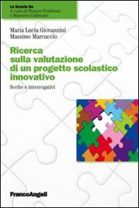 Ricerca sulla valutazione di un progetto scolastico innovativo. Scelte e interrogativi Scarica PDF EPUB
