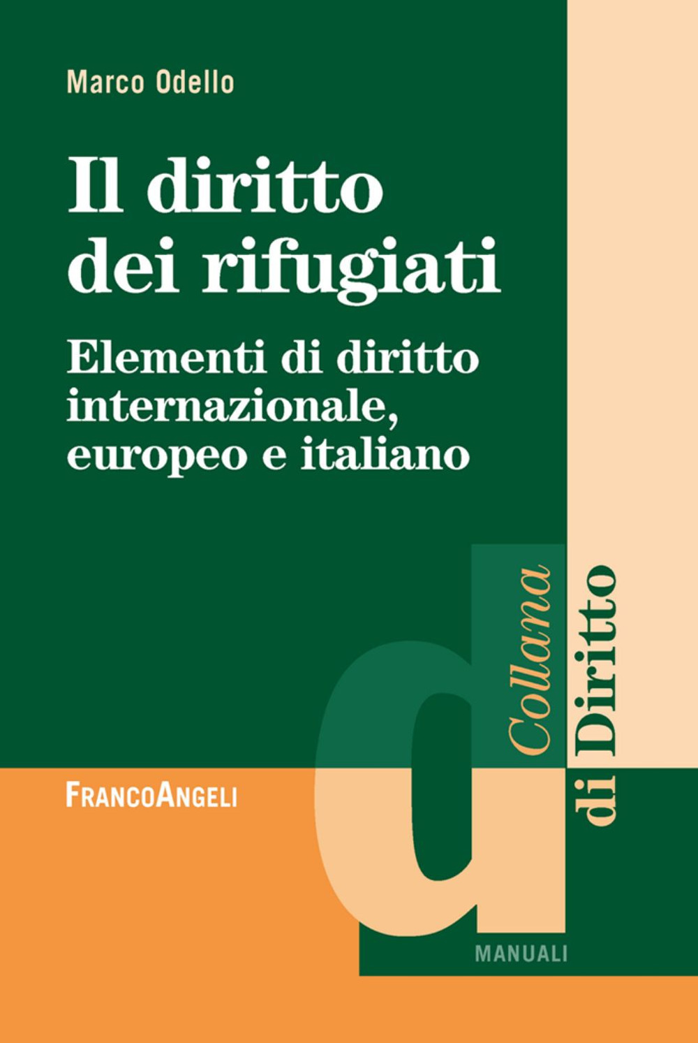 Image of Il diritto dei rifugiati. Elementi di diritto internazionale, europeo e italiano