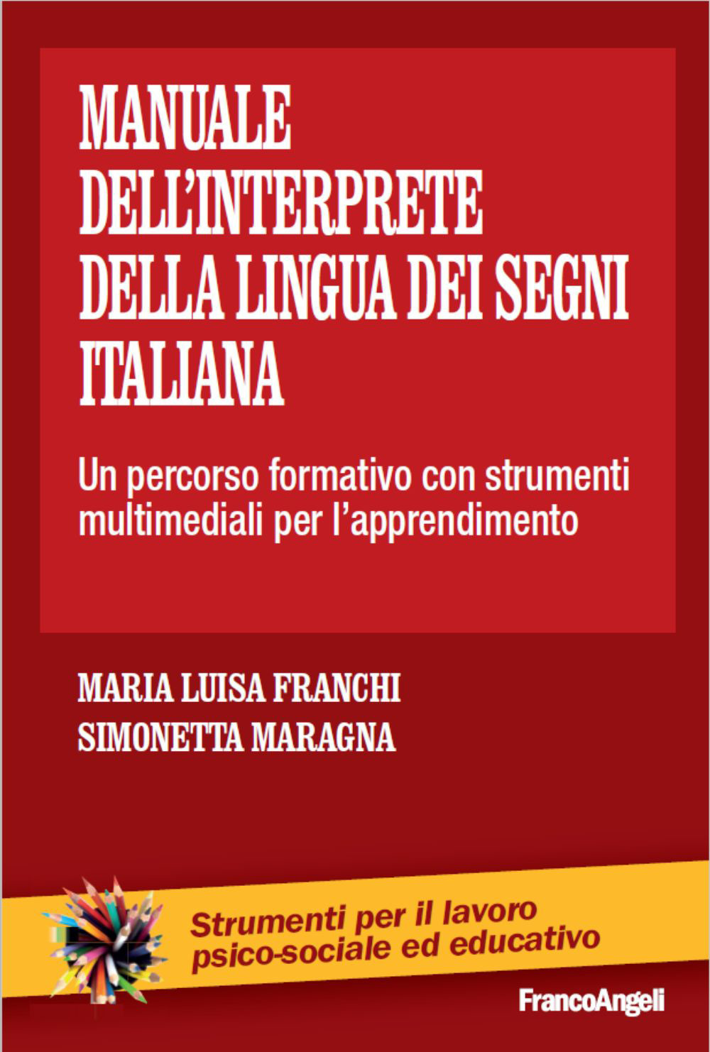 Il manuale dell'interprete della lingua dei segni italiana. Un percorso formativo con strumenti multimediali per l'apprendimento Scarica PDF EPUB
