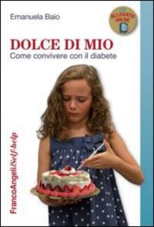 Dolce di mio. Come convivere con il diabete.pdf