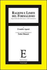 Libro Ragioni e limiti del formalismo. Saggi di filosofia della logica e della matematica Evandro Agazzi