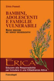 Bambini, adolescenti e famiglie vulnerabili. Nuove direzioni nei servizi socioeducativi.pdf