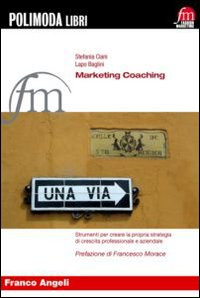 Image of Marketing coaching. Strumenti per creare la propria strategia di crescita professionale e aziendale