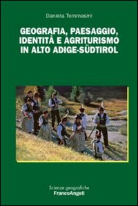 Image of Geografia, paesaggio, identità e agriturismo in Alto Adige-Südtirol