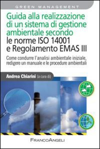 Image of Guida alla realizzazione di un sistema di gestione ambientale secondo le norme ISO 14001 e regolamento EMAS III