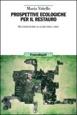 Libro Prospettive ecologiche per il restauro. Riflessioni intorno ad alcune parole chiave Maria Vitiello