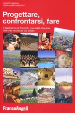 Libro Progettare, confrontarsi, fare. L'esperienza di Peccioli, una realtà toscana che crea ricchezza dal basso Roberto Sbrana Alessandro Gandolfo