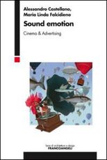 Libro Sound emotion. Cinema & advertising Alessandro Castellano Maria Linda Falcidieno