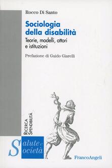 Sociologia della disabilità. Teorie, modelli, attori e istituzioni.pdf