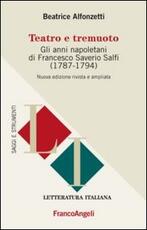 Libro Teatro e tremuoto. Gli anni napoletani di Francesco Saverio Salfi (1784-1794) Beatrice Alfonzetti