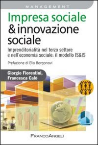 Image of Impresa sociale & innovazione sociale. Imprenditorialità nel terzo settore e nell'economia sociale: il modello IS&IS