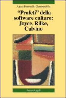Profeti della software culture: Joyce, Rilke, Calvino.pdf