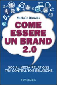 Image of Come essere un brand 2.0. Social media relations tra contenuto e relazione