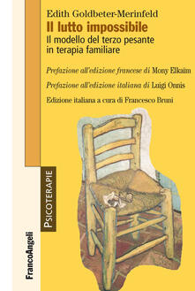 Il lutto impossibile. Il modello del terzo pesante in terapia familiare.pdf