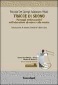 Libro Tracce di suono. Paesaggi elettroacustici nell'educazione al suono e alla musica Nicola De Giorgi Maurizio Vitali